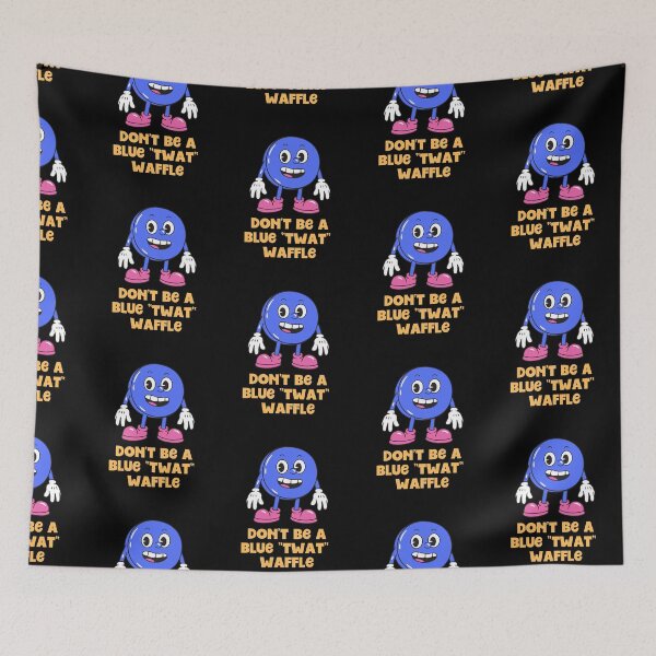 Item preview, Dont be a Blue TwatWaffle designed and sold by Peter Stawicki.
