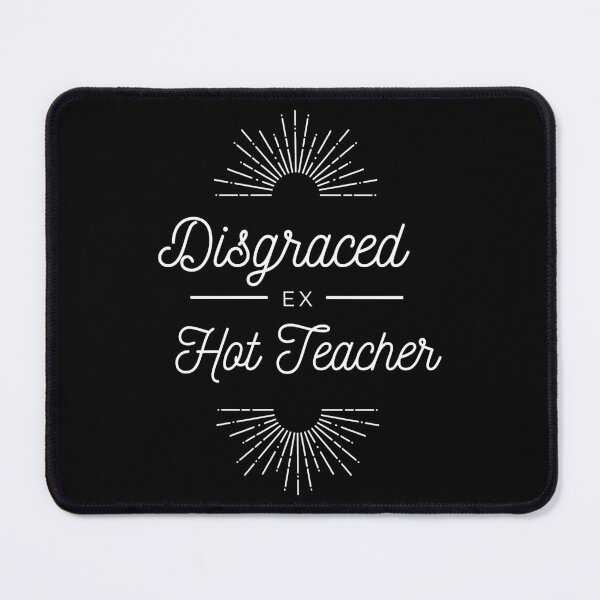 Item preview, Red Disgraced Ex Hot Teacher designed and sold by JudyDComacho.