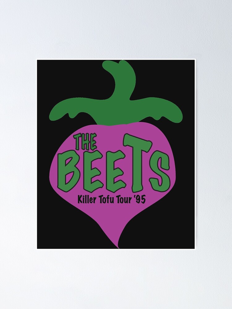 "The beets killer tofu tour '" Poster for Sale by EdieGuerra Redbubble
