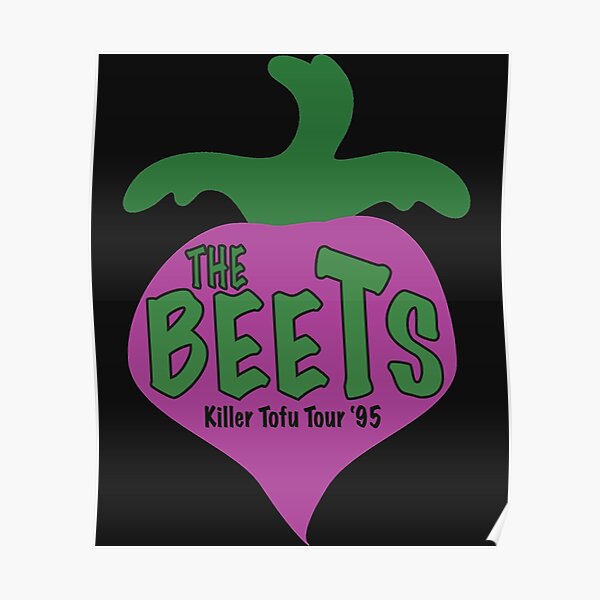 "The beets killer tofu tour '" Poster for Sale by EdieGuerra Redbubble