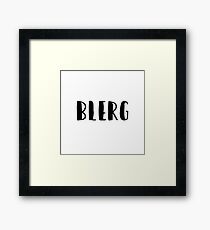 Blerg - Liz Lemon quote - 30 Rock - black Framed Print