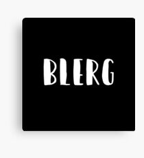 Blerg - Liz Lemon quote - 30 Rock - white Canvas Print