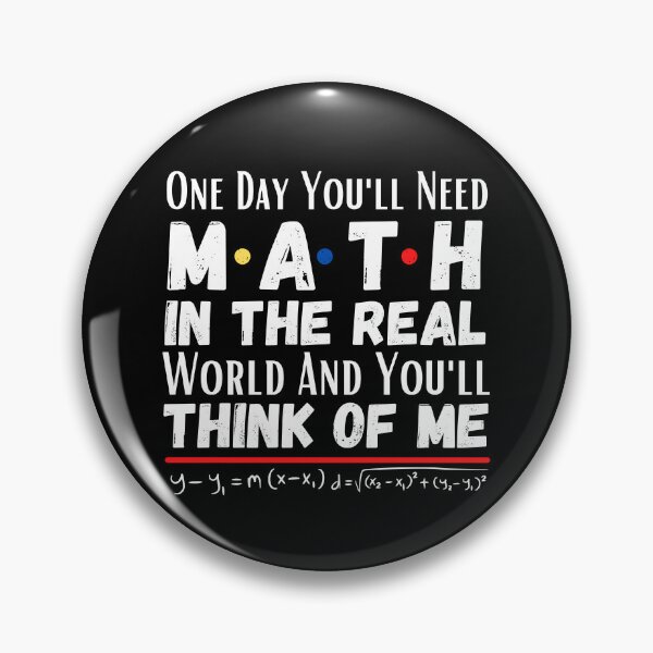 Item preview, One day you'll need math In the real world and you'll think of me. designed and sold by ronaldsonou.