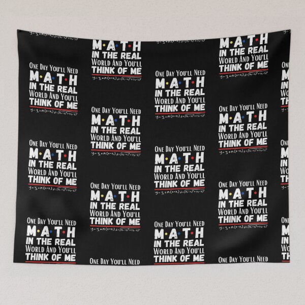 Item preview, One day you'll need math In the real world and you'll think of me. designed and sold by ronaldsonou.
