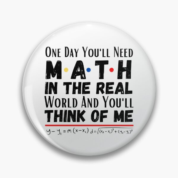 Item preview, One day you'll need math In the real world and you'll think of me. designed and sold by ronaldsonou.