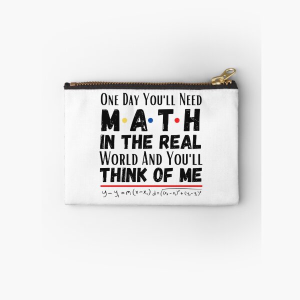 Item preview, One day you'll need math In the real world and you'll think of me. designed and sold by ronaldsonou.