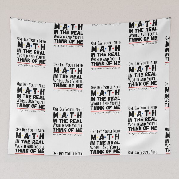 Item preview, One day you'll need math In the real world and you'll think of me. designed and sold by ronaldsonou.