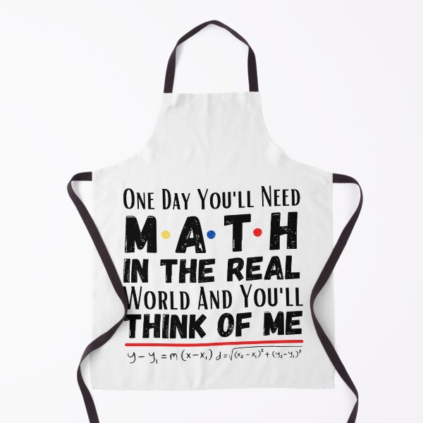 Item preview, One day you'll need math In the real world and you'll think of me. designed and sold by ronaldsonou.