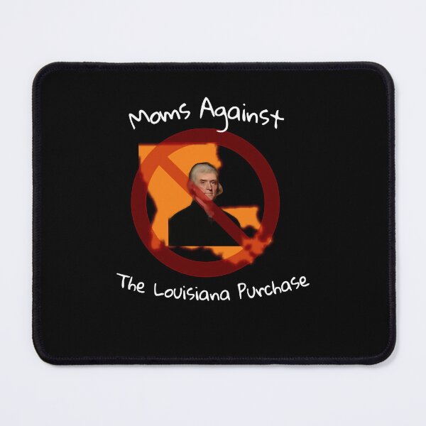 Item preview, Moms Against the Louisiana Purchase  designed and sold by sharonaregion.