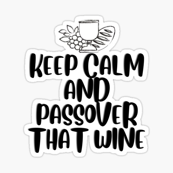 "Keep calm and passover that wine passover wine glass" Sticker for