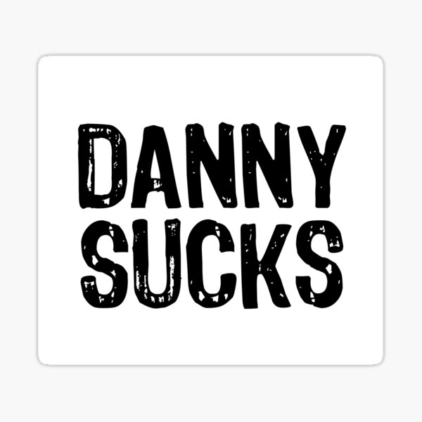 Item preview, Danny Sucks designed and sold by The "I Love Everything" Shop.
