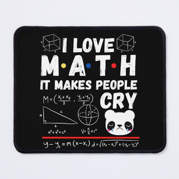 Item preview, I love math it makes people cry designed and sold by ronaldsonou.