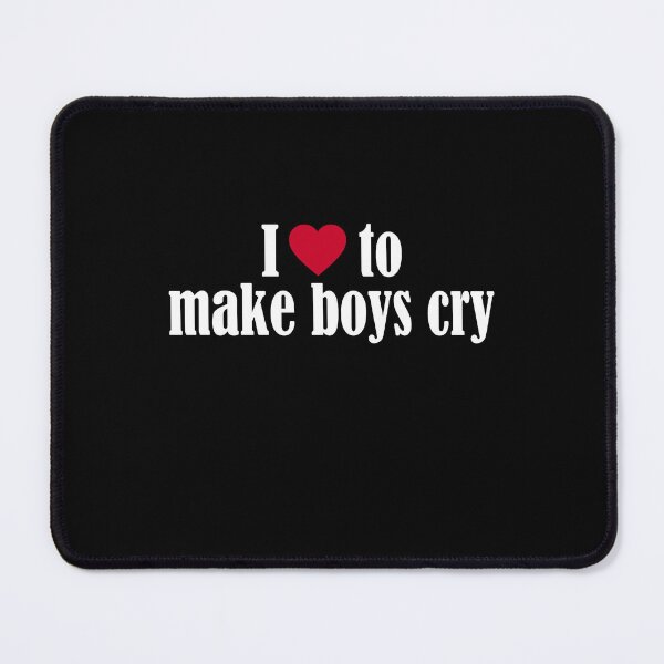 Item preview, I love to make boys cry designed and sold by andygiangore.