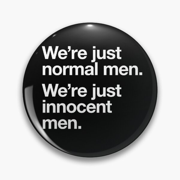 Item preview, WE'RE JUST NORMAL MEN. WE'RE JUST INNOCENT MEN. designed and sold by w1ckerman.