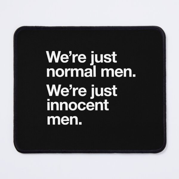 Item preview, WE'RE JUST NORMAL MEN. WE'RE JUST INNOCENT MEN. designed and sold by w1ckerman.