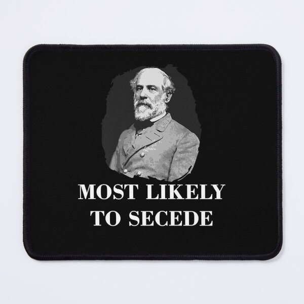 Item preview, Robert E. Lee Most Likely to Secede Civil War Premium T-Shirt designed and sold by pinkeyatur.