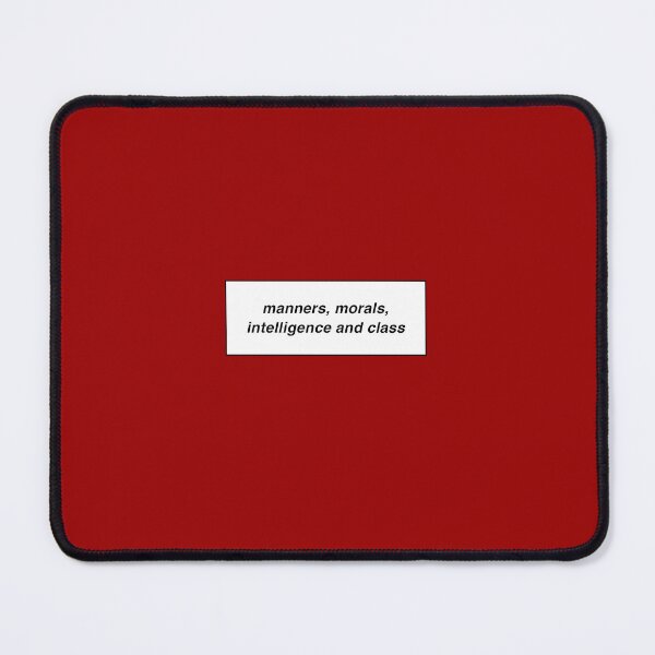 Item preview, Manners, morals, intelligence and class designed and sold by bbarbyy.
