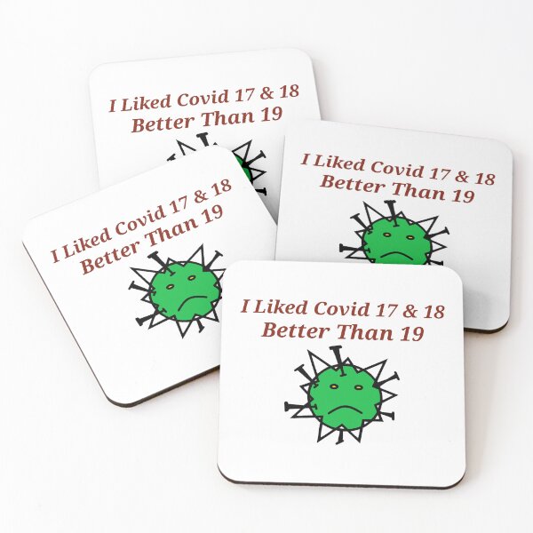 Item preview, I Liked Covid 17 & 18 Better Than 19 designed and sold by AlisInetta.