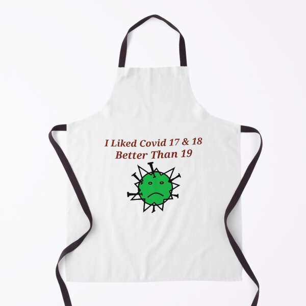 Item preview, I Liked Covid 17 & 18 Better Than 19 designed and sold by AlisInetta.