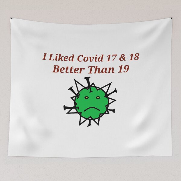 Item preview, I Liked Covid 17 & 18 Better Than 19 designed and sold by AlisInetta.