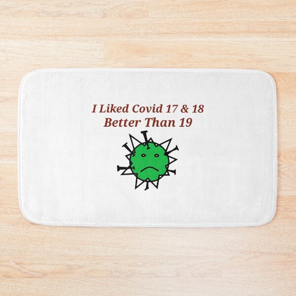 Item preview, I Liked Covid 17 & 18 Better Than 19 designed and sold by AlisInetta.