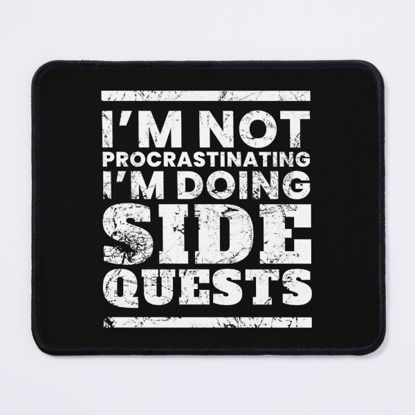 Item preview, Im Not Procrastinating Im Doing Side Quests designed and sold by FNStuff.