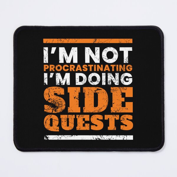 Item preview, Im Not Procrastinating Im Doing Side Quests designed and sold by FNStuff.