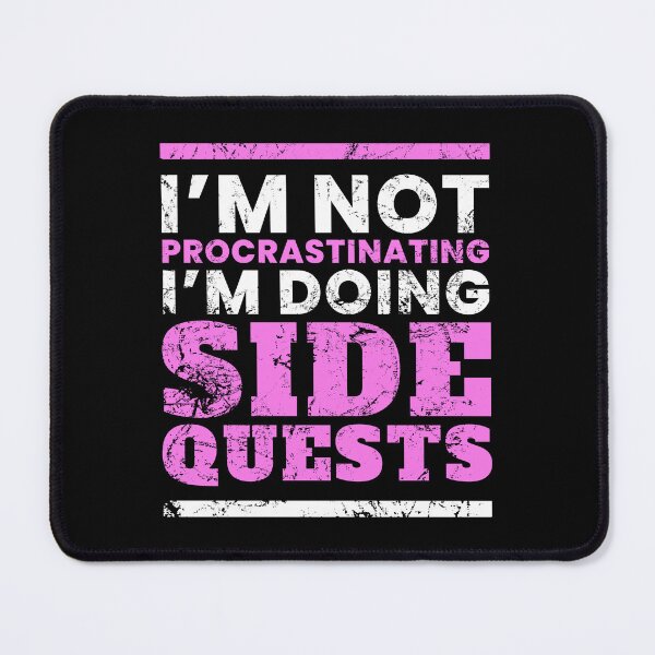 Item preview, Im Not Procrastinating Im Doing Side Quests designed and sold by FNStuff.