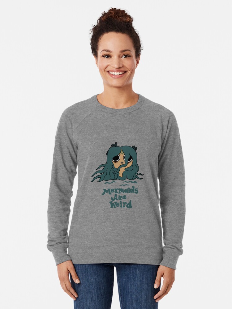 Flapjack Mermaids Are Weird Lightweight Sweatshirt For Sale By