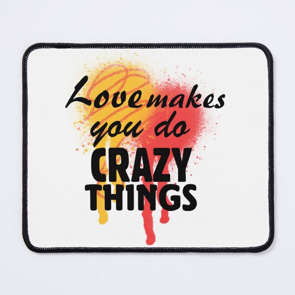 Item preview, Love makes you do crazy things designed and sold by kripalsutariya.