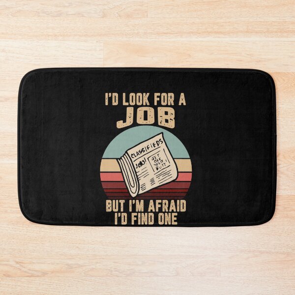 Item preview, Vintage I'd look for a job but I'm afraid I'd find one designed and sold by addylolanden.