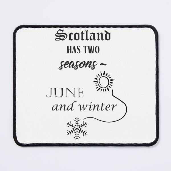 Item preview, Scotland has two seasons - June and winter. designed and sold by janesg.