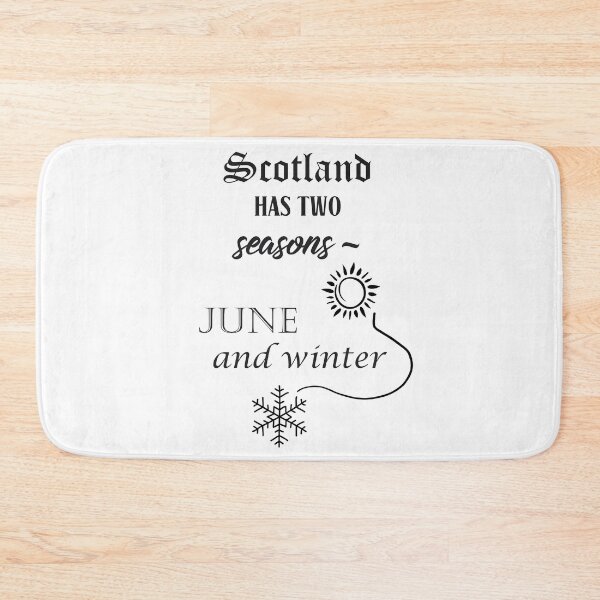 Item preview, Scotland has two seasons - June and winter. designed and sold by janesg.