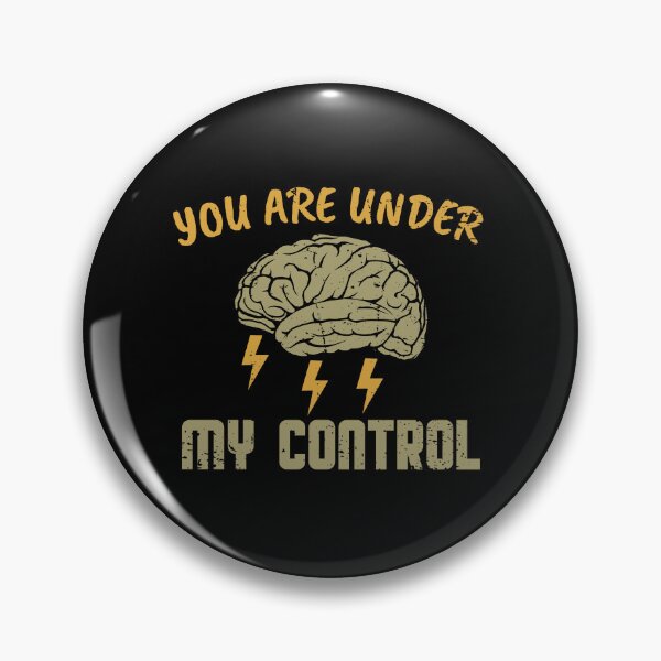 Item preview, YOU ARE UNDER MY CONTROL designed and sold by Kalit Designs.