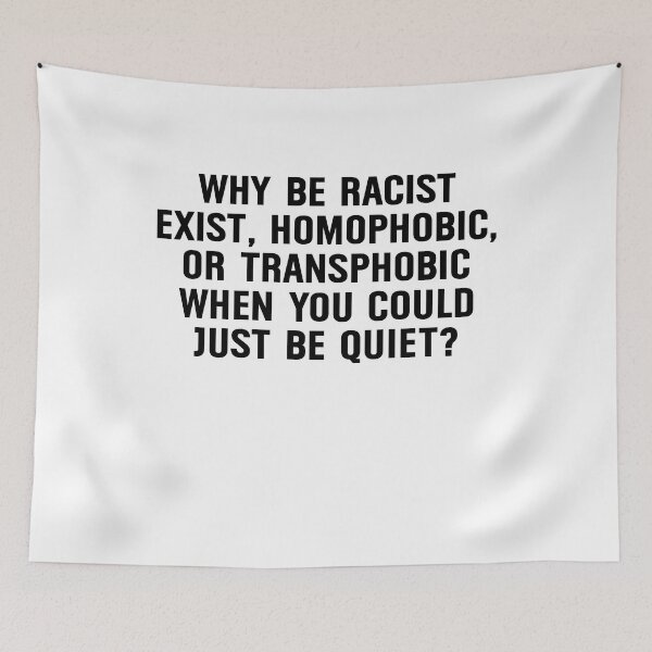 Item preview, Why be racist exist homophobic or transphobic when you could just be quiet designed and sold by addylolanden.