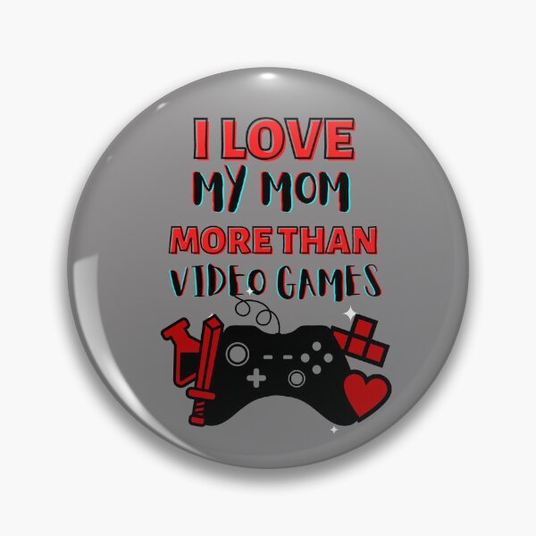 Item preview, i Love my Mom more than video gamesg??️ designed and sold by CrisTEE.