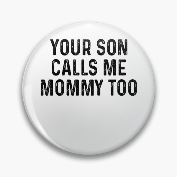 Item preview, Your son calls me mommy too designed and sold by addylolanden.
