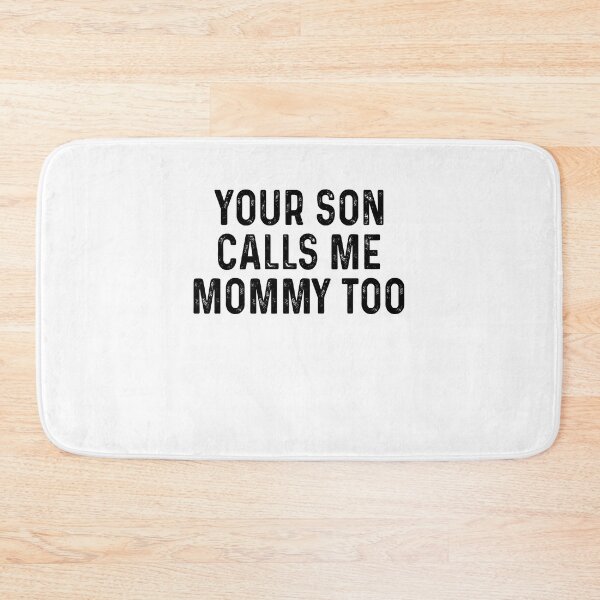 Item preview, Your son calls me mommy too designed and sold by addylolanden.