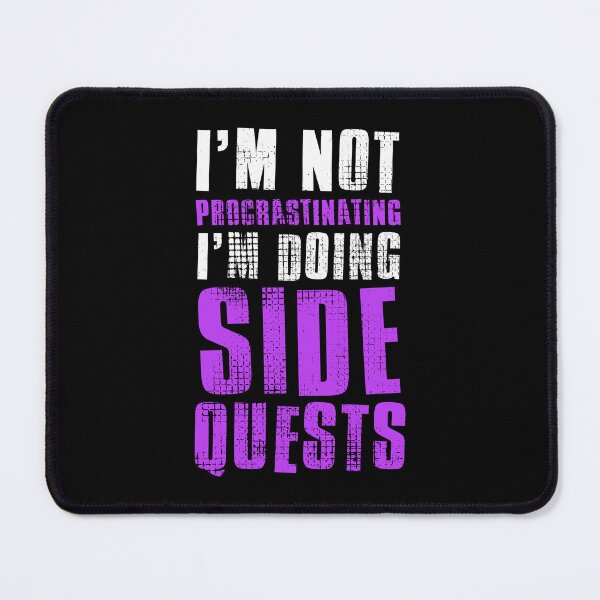 Item preview, Im Not Procrastinating Im Doing Side Quests designed and sold by FNStuff.
