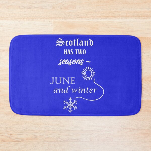 Item preview, Scotland has two seasons - June and winter. White text. designed and sold by janesg.