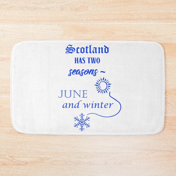 Item preview, Scotland has two seasons - June and winter. Blue text. designed and sold by janesg.