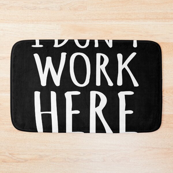 Item preview, I Dont Work Here Funny Sarcastic Slogan designed and sold by Henderson8769.