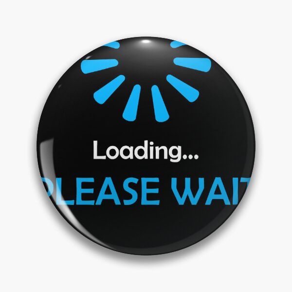 Item preview, Sarcastic Comment Loading Please Wait designed and sold by Henderson8769.
