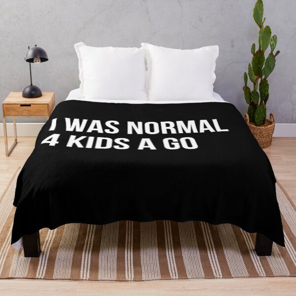 Item preview, I was normal 4 Kids ago - Moms Life  designed and sold by Sam Artist.