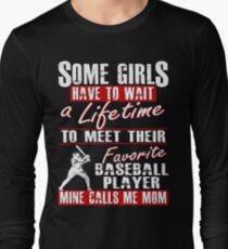 My Favorite Baseball Player Calls Me Mom Long Sleeve T-Shirt