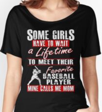 My Favorite Baseball Player Calls Me Mom Women's Relaxed Fit T-Shirt
