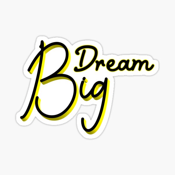 dream-big-dreams-sticker-by-vazqpete-redbubble