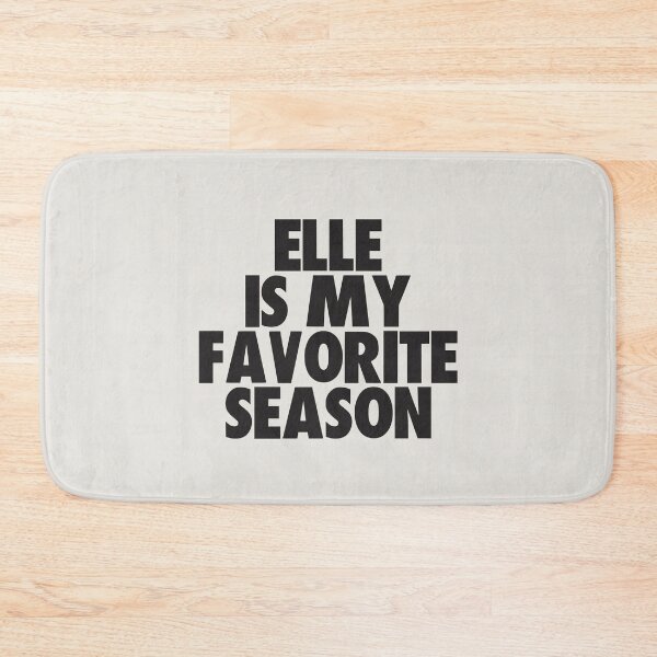 Item preview, Elle Is My Favorite Season - Gift for Elle Fans designed and sold by kindxinn.