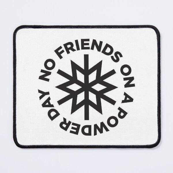 Item preview, No Friends on a Powder Day designed and sold by The Happy Skier.