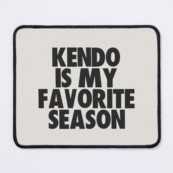 Item preview, Kendo Is My Favorite Season - Gift for Kendo Fans designed and sold by kindxinn.